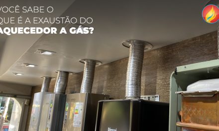 Você sabe o que é a exaustão do Aquecedor a gás?