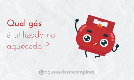 Qual gás é utilizado no aquecedor?