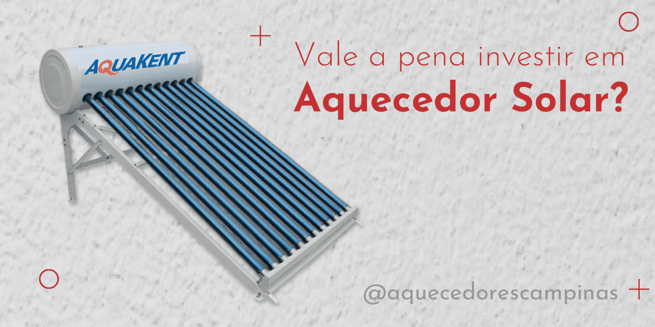 Vale a pena investir em Aquecedor Solar?