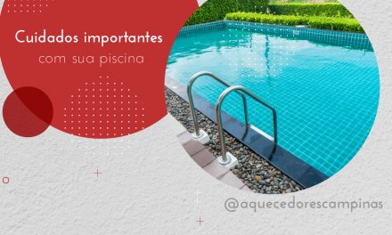 Quais são os cuidado essenciais com sua piscina?