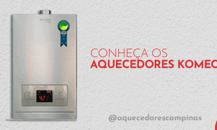 Conheça os Aquecedores Komeko