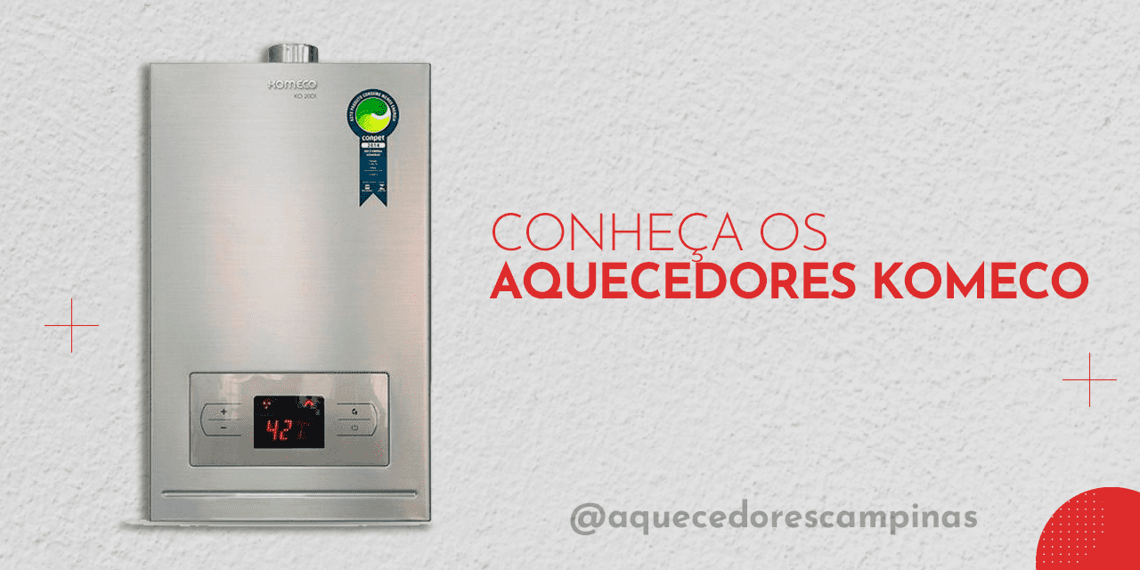 Conheça os Aquecedores Komeko