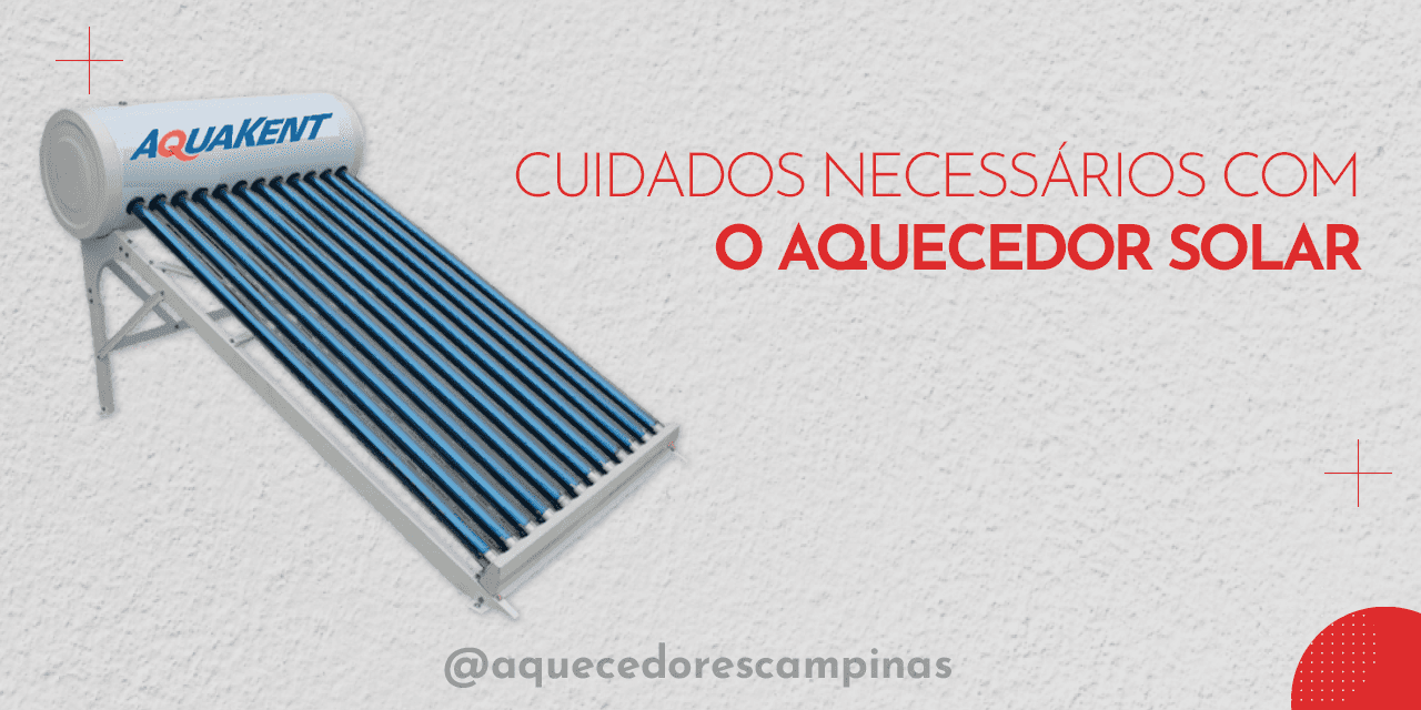 Cuidados necessários com o Aquecedor Solar