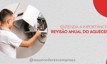 A importância da revisão anual do Aquecedor